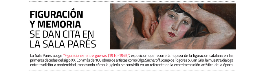 Figuraciones en la Sala Parés: ni fósil
 ni humo. La galería barcelonesa repasa su historia. 