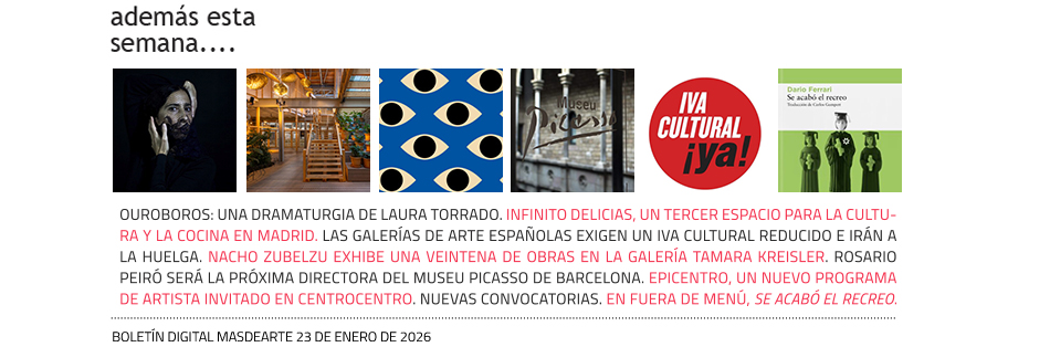 Además, esta semana, más noticias, exposiciones, convocatorias, especiales...