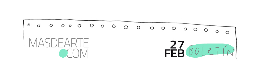 Boletín de noticias masdearte 27 de febrero de 2026