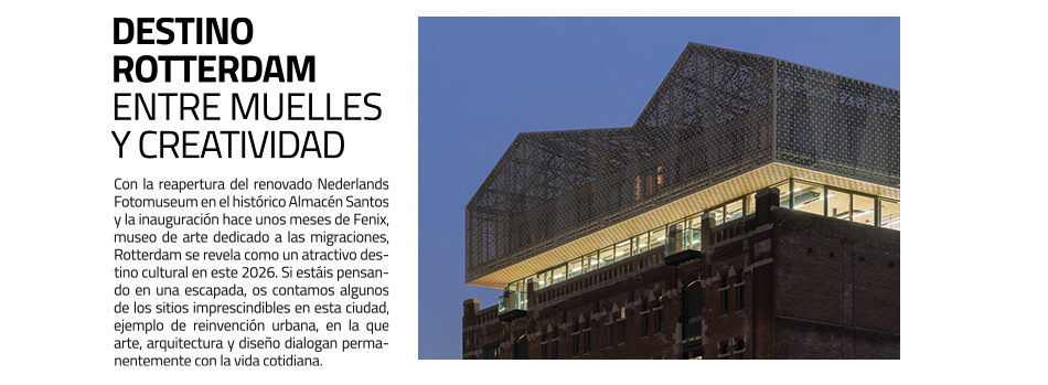 Destino masdearte: Rotterdam. Nuevos museos (Fotomuseum y Fenix), arte y arquitectura