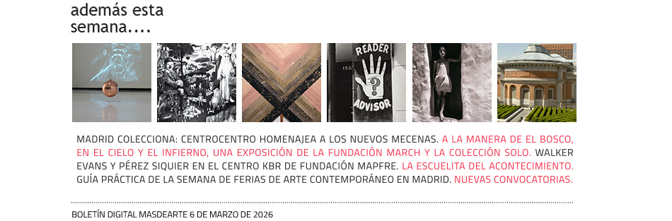 Además esta semana, otras noticias, exposiciones, convocatorias...