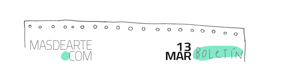 Boletín de noticias masdearte 13 de marzo de 2026