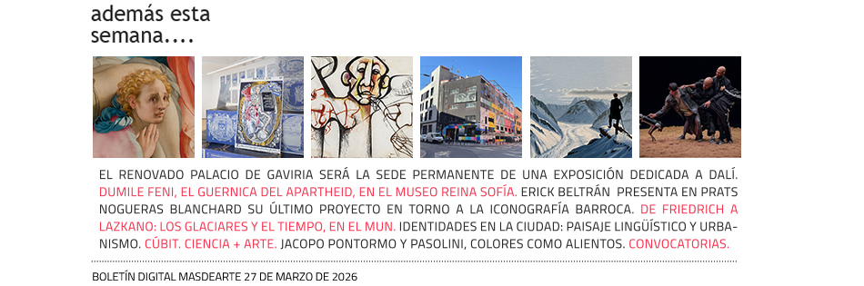 Además esta semana, otras noticias, exposiciones, convocatorias...