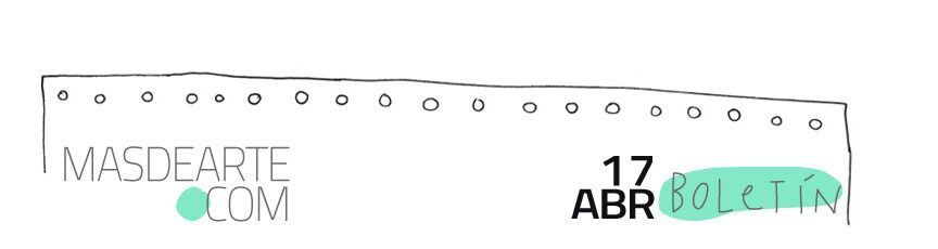 Boletín de noticias masdearte 17 de abril de 2026
