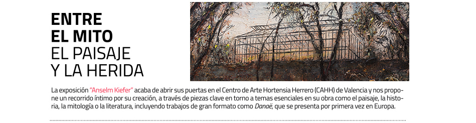Exposición de Anselm Kiefer en el Centro de Arte Hortensia Herrero, Valencia