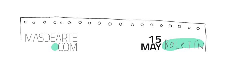 Boletín masdearte 15 de mayo de 2026