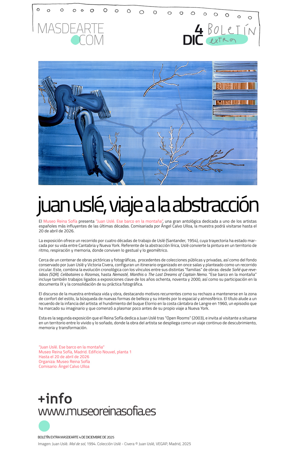 Extra masdearte: Juan Uslé. Ese barco
 en la montaña. El Museo Reina Sofía presenta una gran antológica de Juan Uslé. Hasta el 20 de abril de 2026.