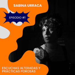ESCUCHAS ALTERADAS Y PRÁCTICAS POROSAS