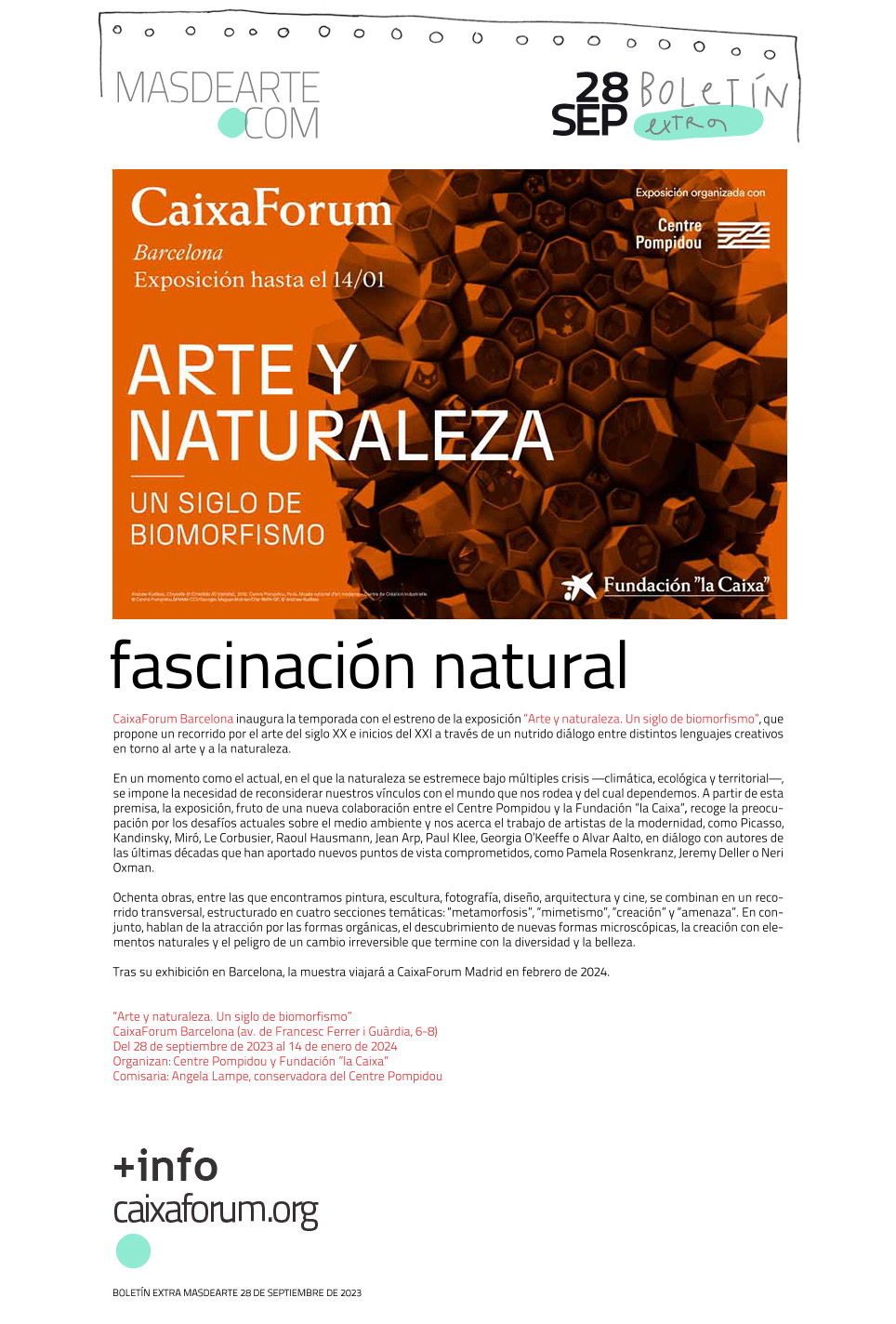 Extra masdearte: Arte y naturaleza. Un siglo de biomorfismo, en CaixaForum
 Barcelona