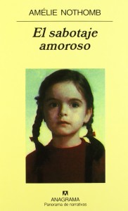 Amélie Nothomb. El sabotaje amoroso. Anagrama, 2003