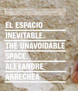 Alexandre Arrechea. El espacio inevitable