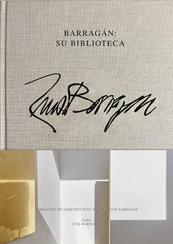 Barragán: su biblioteca. Casa Luis Barragán