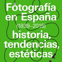 Fotografía en España (1839-2015). Carmelo Vega. Manuales Arte Cátedra