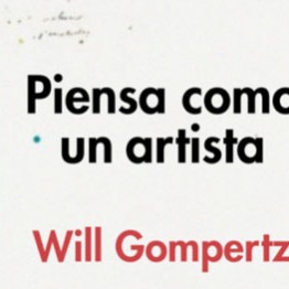 Libro Piensa como un artista, de Will Gompertz
