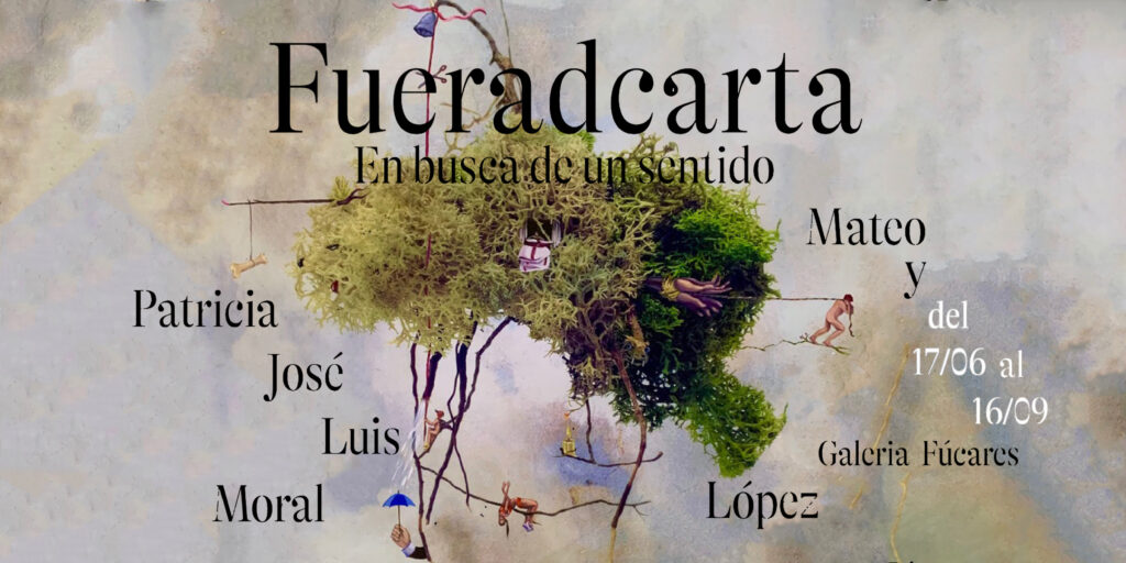 Fueradcarta. En busca de un sentido. Galería Fúcares, Almagro