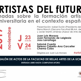 Artistas del futuro. Jornadas sobre la formación artística universitaria en el contexto español, en la Facultad de Bellas Artes de la Complutense de Madrid