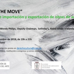 Art on the move. Controles de importación y exportación de obras de arte. Jornada organizada por la Asociación de Derecho del Arte, el Colegio de Abogados de Madrid y el Museo Lázaro Galdiano, el 13 de septiembre de 2018