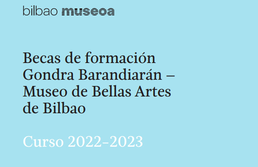 Becas de formación Gondra Barandiarán – Museo de Bellas Artes de Bilbao. Curso 2022-2023