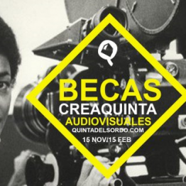 Becas Creaquinta Audiovisuales. Quinta del Sordo