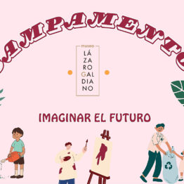 Veranos en Parque Florido: Imaginar el futuro. Museo Lázaro Galdiano