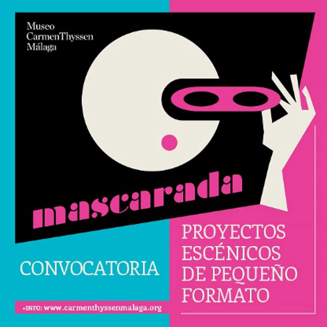 Mascarada. Convocatoria para proyectos escénicos de pequeño formato. Museo Carmen Thyssen