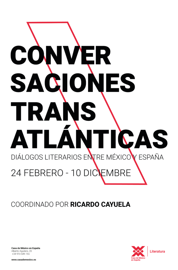 Conversaciones transatlánticas. Diálogos literarios entre México y España. Casa de México
