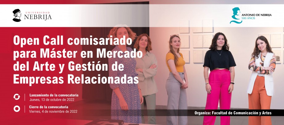 Open Call Máster en Mercado de Arte y Gestión de Empresas Relacionadas. Universidad Nebrija