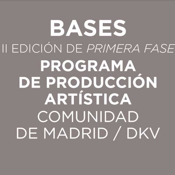 Primera fase. Programa de producción artística de la Comunidad de Madrid y DKV