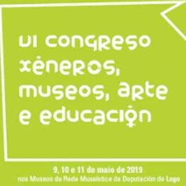 VI Congreso Géneros, museos, arte y educación