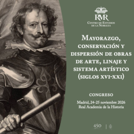 Mayorazgo, conservación y dispersión de obras de arte, linaje y sistema artístico (siglos XVI-XXI)