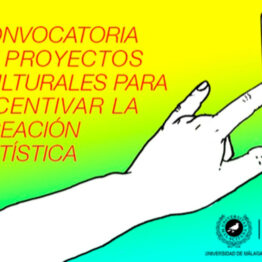 Convocatoria de proyectos culturales para incentivar la creación artística. Universidad de Málaga