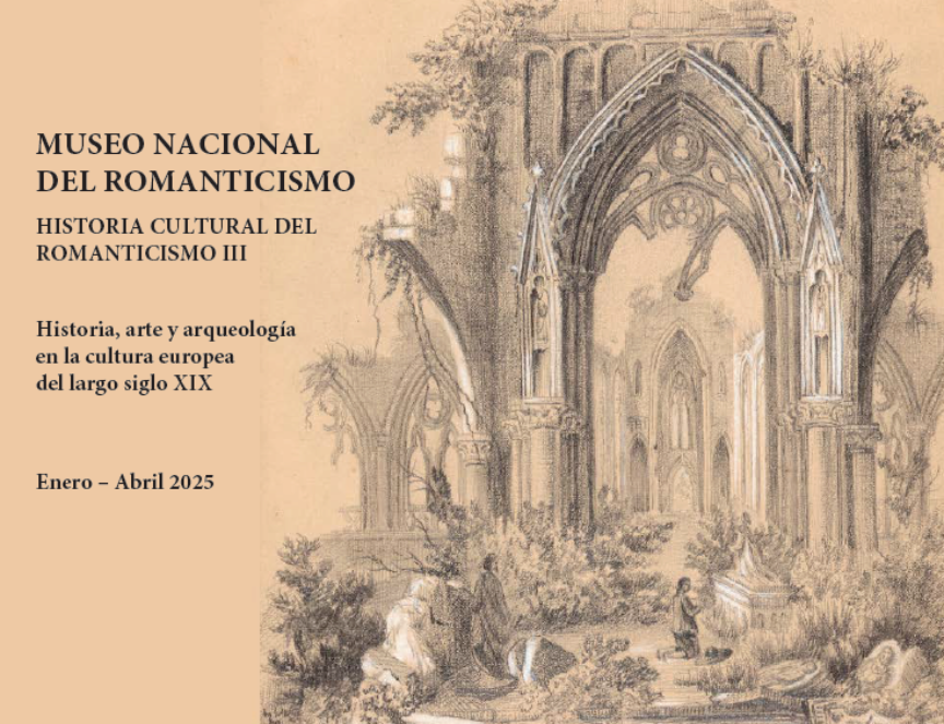 Historia, arte y arqueología en la cultura europea del largo siglo XIX. Museo Nacional del Romanticismo