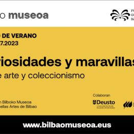 Curiosidades y maravillas. Sobre arte y coleccionismo. Curso de verano, Museo de Bellas Artes de Bilbao