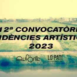Convocatoria de residencias creativas Eufònic/ Lo Pati 2023