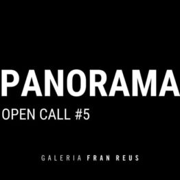 Panorama. Open Call #5. Galería Fran Reus