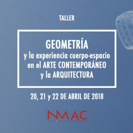 La geometría y la experiencia cuerpo-espacio en el arte contemporáneo y la arquitectura. Taller en la Fundación Montenmedio. NMAC, desde el 20 de abril