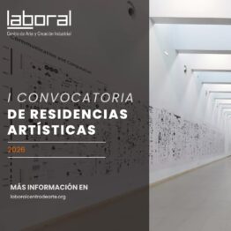 I Convocatoria de Residencias Artísticas 2026. LABoral