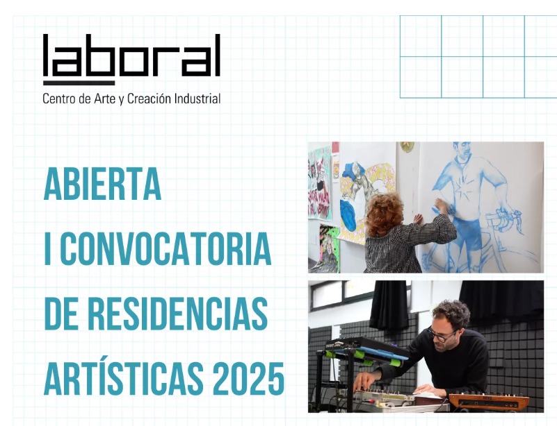 I Convocatoria de Residencias Artísticas 2025. LABoral