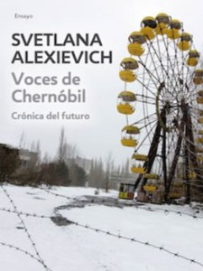Svetlana alexievich, Premio Nobel. Voces de Chernóbil