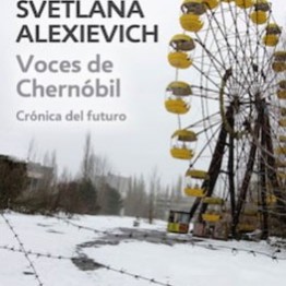Svetlana alexievich, Premio Nobel. Voces de Chernóbil